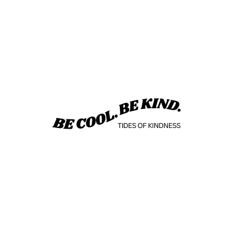 Be Cool. Be Kind.