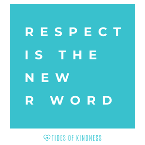 Respect is the New R Word