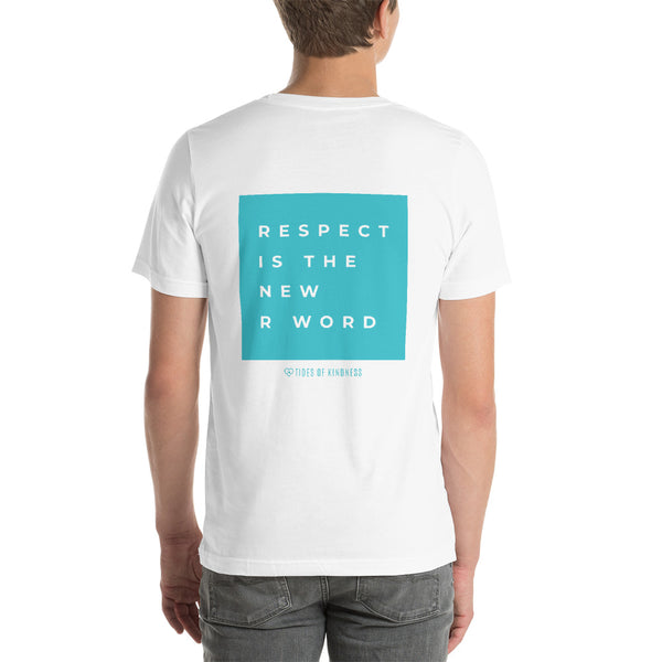 Short-Sleeve Unisex T-Shirt - RESPECT IS THE NEW R WORD - Teai Ink