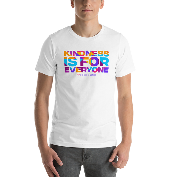 Short-Sleeve Unisex T-Shirt - KINDNESS IS FOR EVERYONE - Multi Color