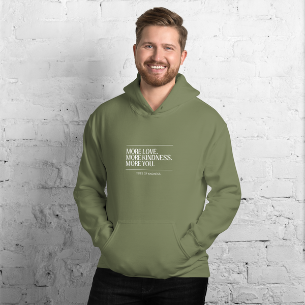 Unisex Hoodie Sweatshirt - MORE LOVE. MORE KINDNESS. MORE YOU - White Ink