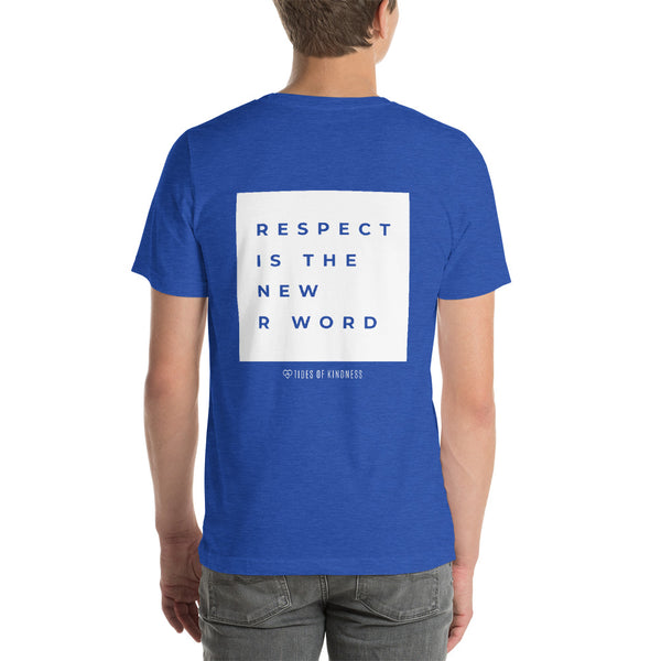 Short-Sleeve Unisex T-Shirt - RESPECT IS THE NEW R WORD - White Ink