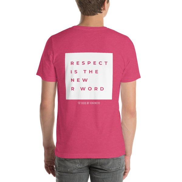Short-Sleeve Unisex T-Shirt - RESPECT IS THE NEW R WORD - White Ink