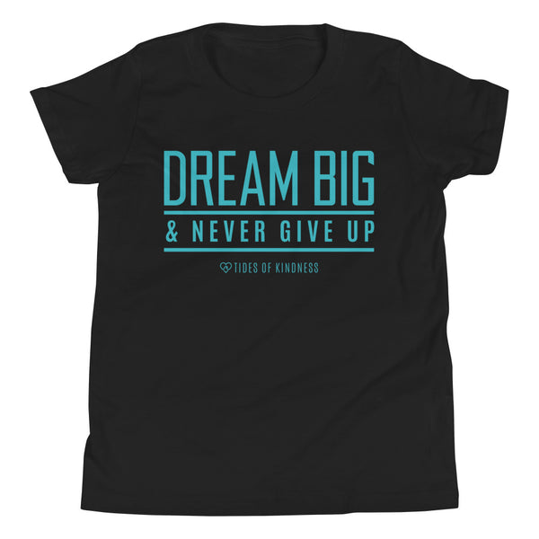 Youth Short-Sleeve T-Shirt - DREAM BIG & NEVER GIVE UP - Teal Ink