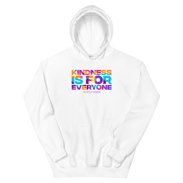 Hoodie Unisex Sweatshirt - KINDNESS IS FOR EVERYONE - Multi Color